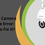 Laview Camera Offline Error: How To Fix It?