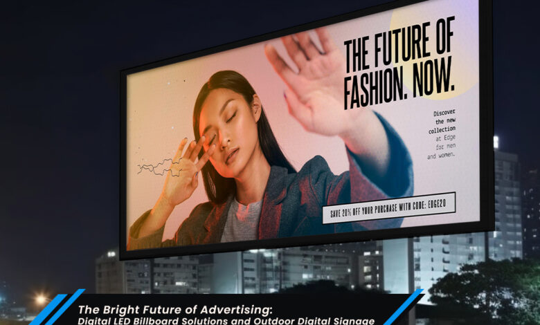 LED Billboards : The Bright Future of Advertising LED Billboards : The Bright Future of Advertising
