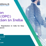 One Person Company Registration in India: A Complete Guide for Entrepreneurs—Wish Legals