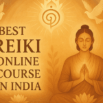 A Beginner’s Guide to Choosing the Best Reiki Online Course in India
