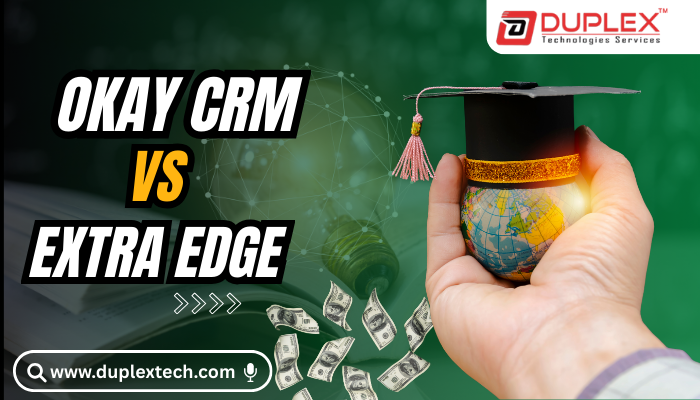 Okay CRM vs Extra Edge: Find Out the Right Fit for Your Business