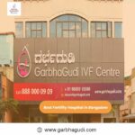 Best IVF Centre in Bangalore | Best IVF Hospital in Bangalore | Infertility Treatment for Female – By Garbhagudi