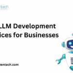 Top LLM Development Services for Businesses