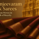 Kanjeevaram Silk Sarees: Tradition Woven in Threads of Royalty