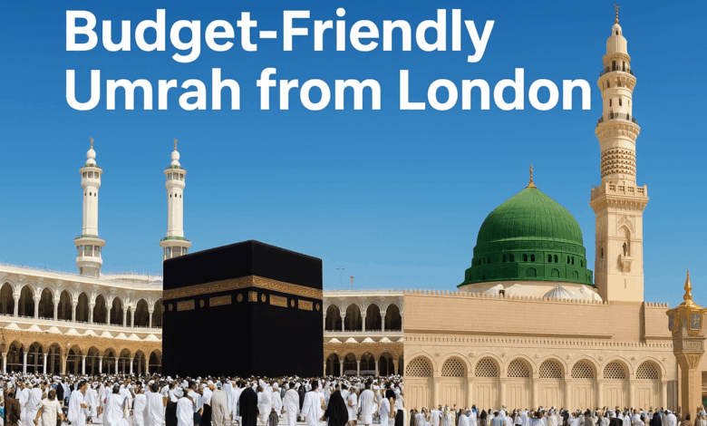 Budget-Friendly Umrah from London