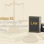 Section 51 BNSS, 2023 – Medical Examination of the Accused at Police Request