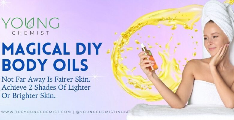 Magical DIY Body Oils Not Far Away Is Fairer Skin. Achieve 2 Shades of Lighter or Brighter Skin