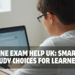 Online Exam Help UK: Smarter Study Choices for Learners