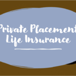 Unlocking Wealth Strategies with Private Placement Life Insurance