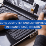 FAST AND SECURE COMPUTER AND LAPTOP REPAIR SERVICES IN GRANTS PASS, OREGON