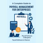 A Complete Guide to Payroll Management for Enterprises
