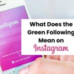 Why Instagram Shows a Green Following Button