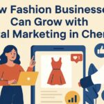 How Fashion Businesses Can Grow with Digital Marketing in Chennai