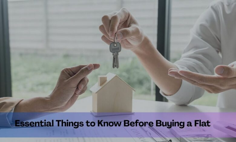 Essential Things to Know Before Buying a Flat