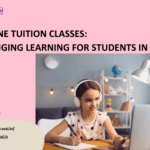 Online Tuition Classes: Changing Learning for Students in India