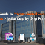 Complete Guide to Private Limited Company Registration in India: Step-by-Step Process for 2025