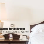 Best Floor Lamps for Bedroom to Light Up Your Space Now