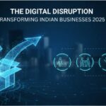 The Digital Disruption: Transforming Indian Businesses 2025