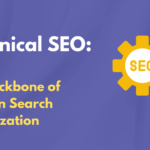 Technical SEO: The Backbone of Modern Search Optimization