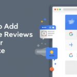 How to Add Google Reviews on Your Website: A Complete Guide
