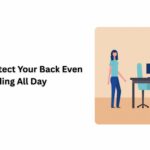 How To Protect Your Back Even When Standing All Day
