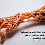 Advanced Additive Manufacturing for Industrial and Product Development