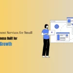 Web Development Services for Small Business Built for Growth