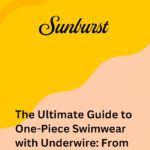 The Ultimate Guide to One-Piece Swimwear with Underwire: From Swimdresses to Bikini Bra Tops