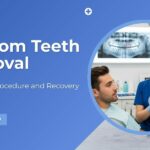 Wisdom Teeth Removal: Know the Procedure and Recovery