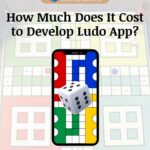 Ludo App Development Cost: Features, Budget, and Timeline