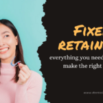 Fixed retainers – everything you need to know to make the right choice