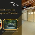 Why Choose Local Experts for Garage Door Repair in Temecula, CA?