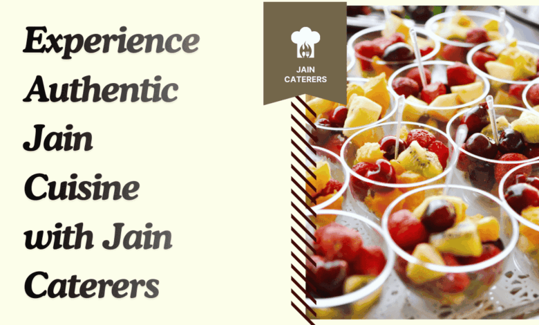 Experience Authentic Jain Cuisine with Jain Caterers