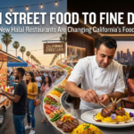 From Street Food to Fine Dining: How New Halal Restaurants Are Changing California’s Food Scene