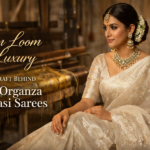 From Loom to Luxury: The Craft Behind Pure Organza Banarasi Sarees
