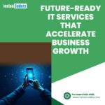 Future-Ready IT Services That Accelerate Business Growth