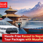 Hassle-Free Raxaul to Nepal Tour Packages with Musafircab
