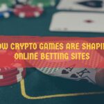 How Crypto Games Are Shaping Online Betting Sites