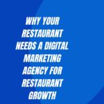 Why Your Restaurant Needs a Digital Marketing Agency for Restaurant Growth
