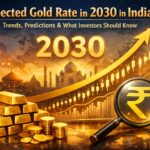 Expected Gold Rate in 2030 in India: Trends, Predictions & What Investors Should Know