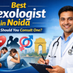 Best Sexologist in Noida: When Should You Consult One?