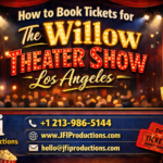 How to Book Tickets for The Willow Theater Show Los Angeles