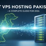 Best VPS Hosting Pakistan – A Complete Guide for 2026