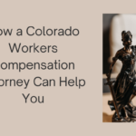 How a Colorado Workers Compensation Attorney Can Help You
