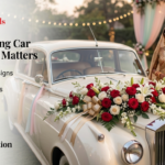 Why Wedding Car Decoration Matters