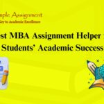 Best MBA Assignment Helper for Students’ Academic Success