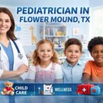 Whose Advice to Trust When Choosing Pediatrician in Flower Mound TX