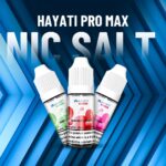 Hayati Pro Max Nic Salt 10ml: A Premium Choice for Smooth Vaping