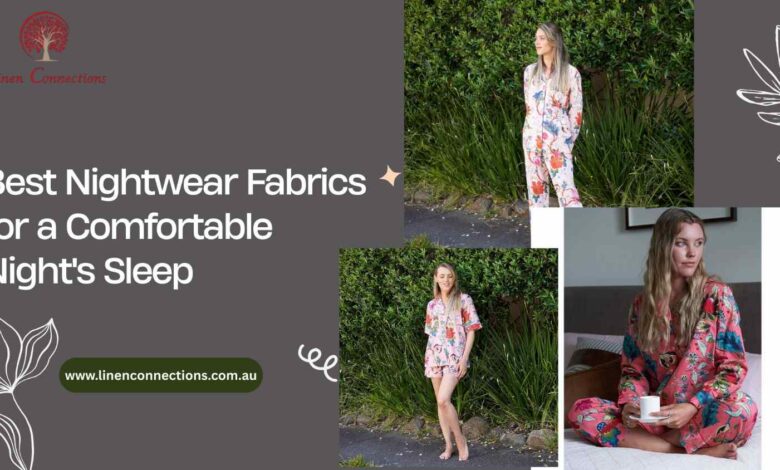 Best Nightwear Fabrics for a Comfortable Night’s Sleep