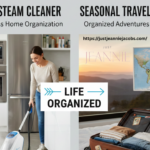 How the Neat Steam Cleaner and Seasonal Travel Tips Keep Life Organized